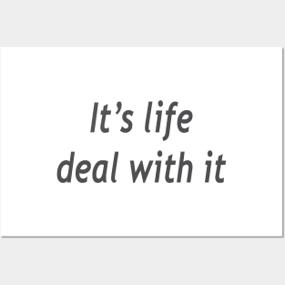 Its life deal with it Posters and Art